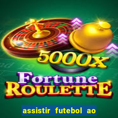 assistir futebol ao vivo multi multicanal